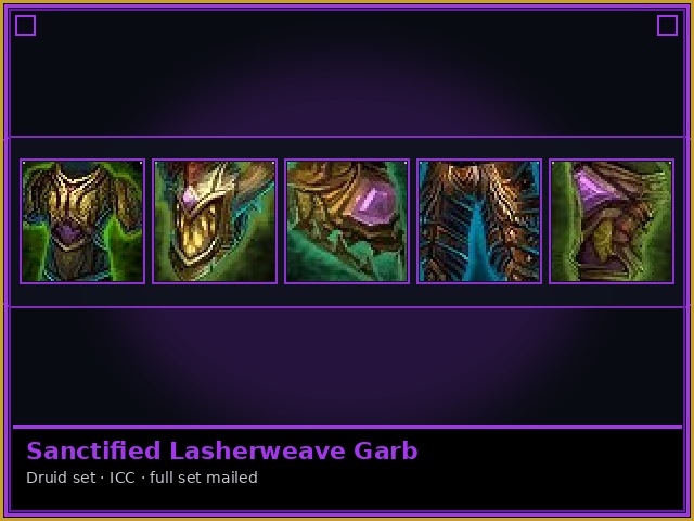 Druid · ICC — Sanctified Lasherweave Garb