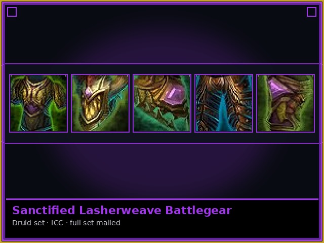 Druid · ICC — Sanctified Lasherweave Battlegear
